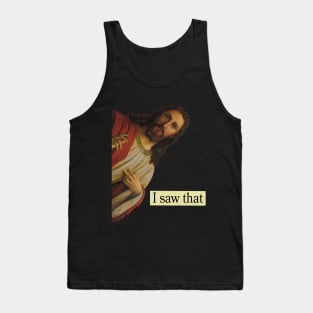 Jesus Pops in from Heaven and says I Saw That Funny Jesus Design. Tank Top